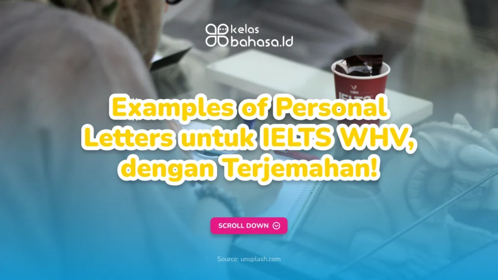 Examples of Personal Letters untuk IELTS WHV, ada Terjemahan 1 Ilustrasi Examples of Personal Letters