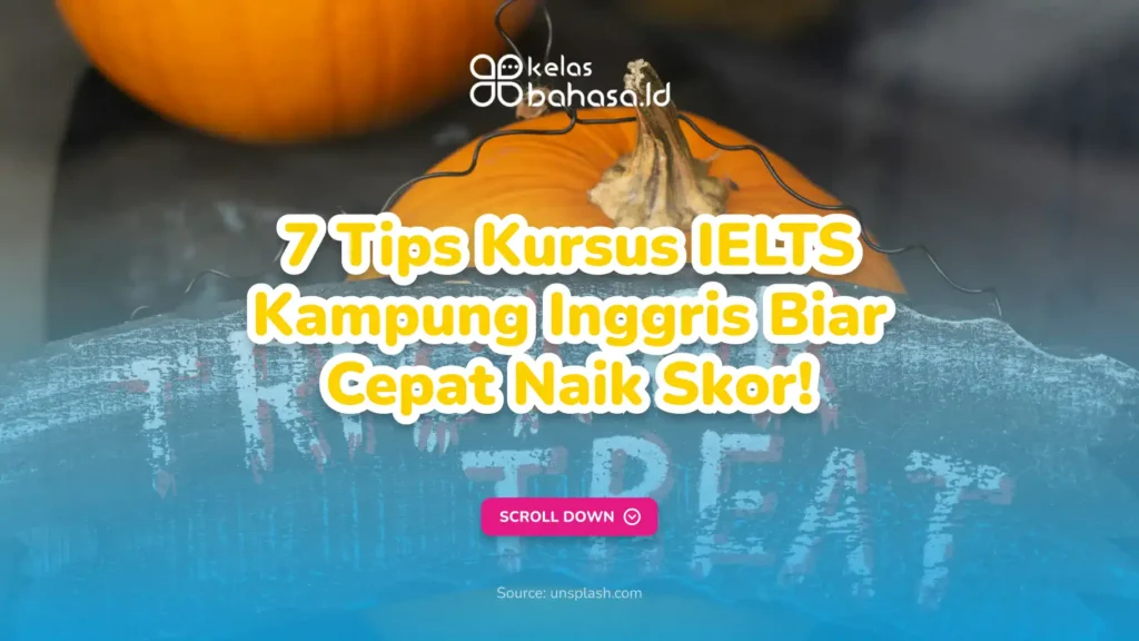 8 Tips Kursus IELTS Kampung Inggris Biar Cepat Naik Skor! 1 Ilustrasi IELTS Kampung Inggris