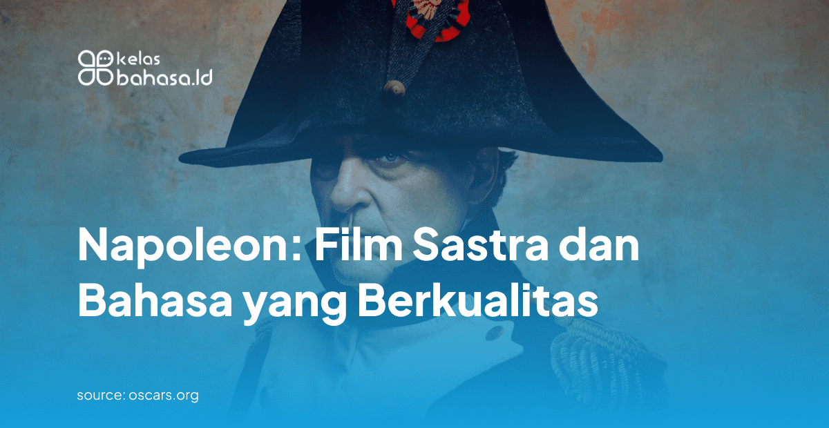 Napoleon Film Sastra dan Bahasa yang Berkualitas Napoleon: Film Sastra dan Bahasa yang Berkualitas