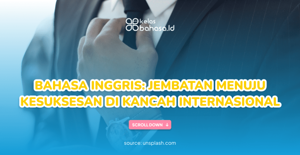 Bahasa Inggris: Jembatan Menuju Kesuksesan di Kancah Internasional