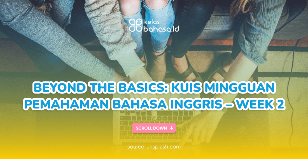 Beyond the Basics: Kuis Mingguan Pemahaman Bahasa Inggris – Week 2