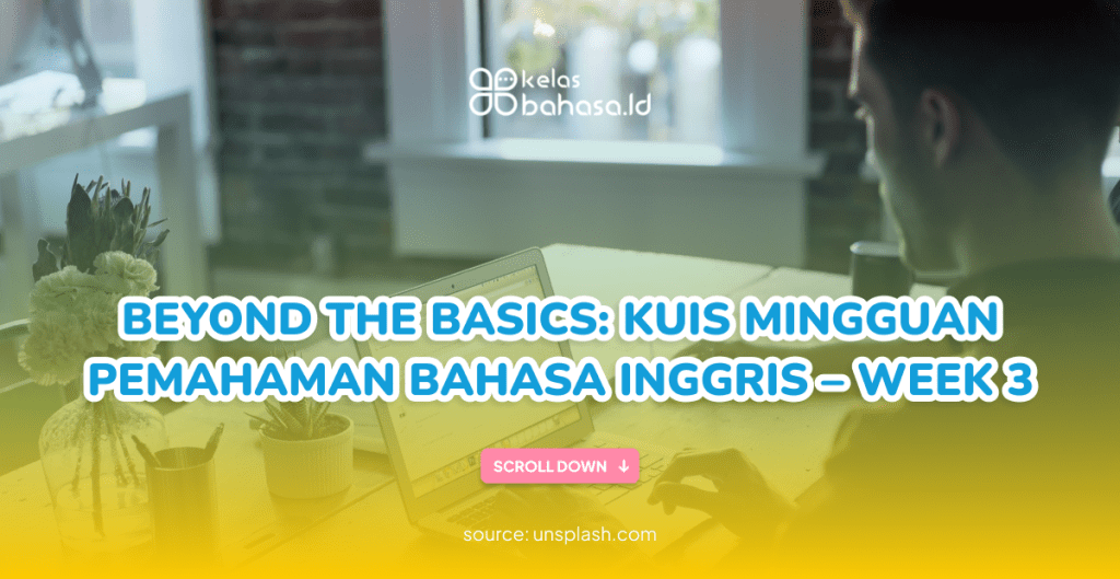 Beyond the Basics: Kuis Mingguan Pemahaman Bahasa Inggris – Week 3