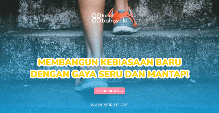 Membangun Kebiasaan Baru dengan Gaya Seru dan Mantap!