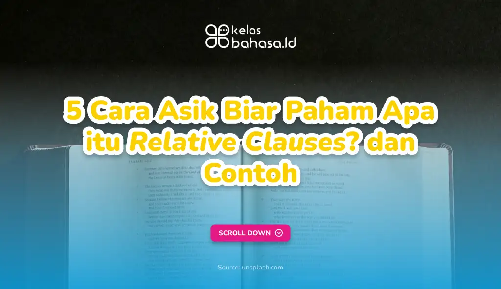 5 Cara Asik Biar Paham Apa itu Relative Clauses? dan Contoh Ilustrasi Apa itu Relative Clauses