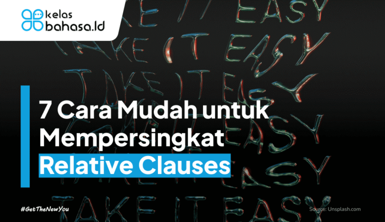 ILustrasi 7 Cara Mudah untuk Mempersingkat Relative Clauses dalam Bahasa Inggris Artikel Cara Mudah untuk Mempersingkat Relative Clauses