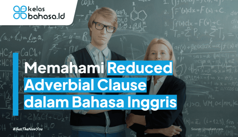 Ilustrasi Reduced Adverbial Clause dalam Bahasa Inggris