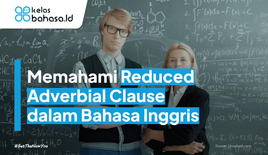 ILustrasi Memahami Reduced Adverbial Clause dalam Bahasa Inggris Ilustrasi Reduced Adverbial Clause dalam Bahasa Inggris