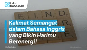 Kalimat Semangat dalam Bahasa Inggris yang Bikin Harimu Berenergi