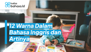 12 Warna Dalam Bahasa Inggris dan Artinya
