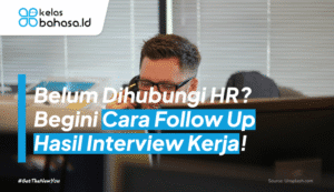Ilustrasi Cara Follow Up Hasil Interview Kerja