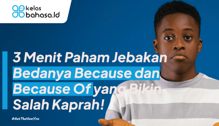 ilustrasi bedanya because dan because of