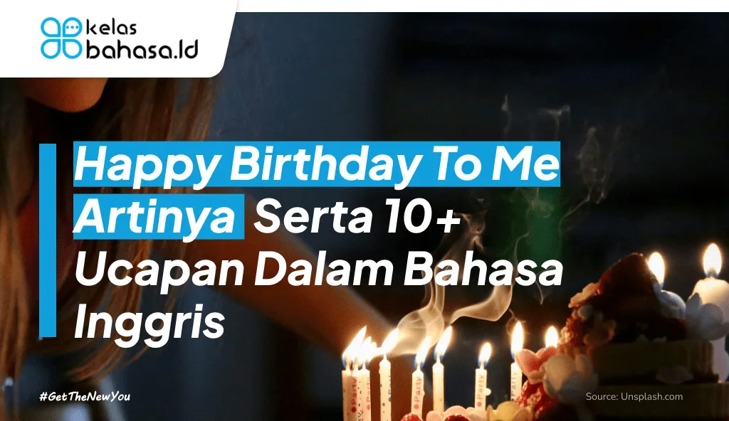 ILustrasi Happy Birthday To Me Artinya Serta 10+ Ucapan Dalam Bahasa Inggris ilustrasi happy birthday to me artinya