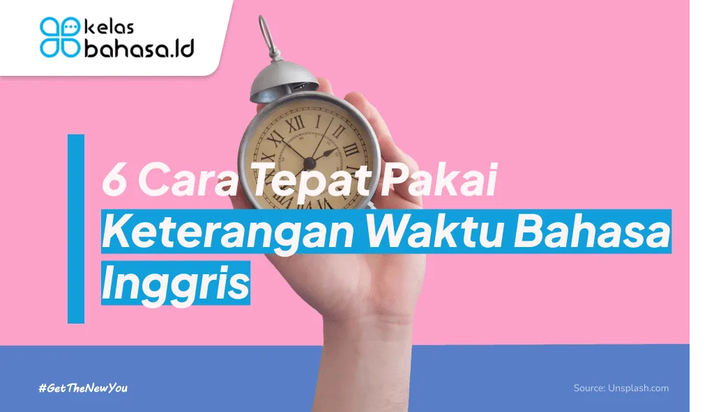 ILustrasi 6 Cara Tepat Pakai Keterangan Waktu Bahasa Inggris ilustrasi Keterangan Waktu Bahasa Inggris
