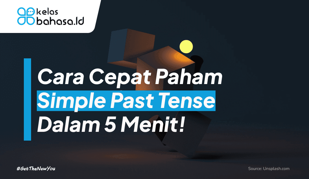 ILustrasi Cara Cepat Paham Simple Past Tense Dalam 5 Menit! ilustrasi simple past tense