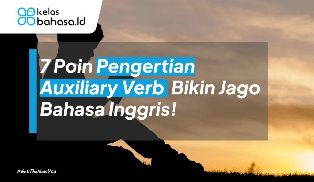 ILustrasi 7 Poin Pengertian Auxiliary Verb Bikin Jago Bahasa Inggris! pengertian auxiliary verbs