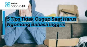 ilustrasi Tips Tidak Gugup Saat Harus Ngomong Bahasa Inggris