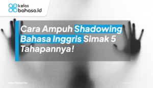 ilustrasi Shadowing Bahasa Inggris