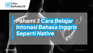 ilustrasi cara belajar intonasi bahasa inggris seperti native