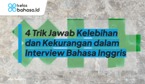 ilustrasi Kelebihan dan Kekurangan dalam Interview Bahasa Inggris