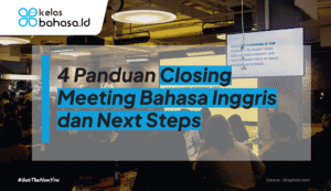 ilustrasi Closing Meeting Bahasa Inggris dan Next Steps