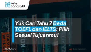 ilustrasi Beda TOEFL dan IELTS