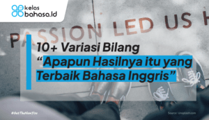 ilustrasi Apapun Hasilnya itu yang Terbaik Bahasa Inggris