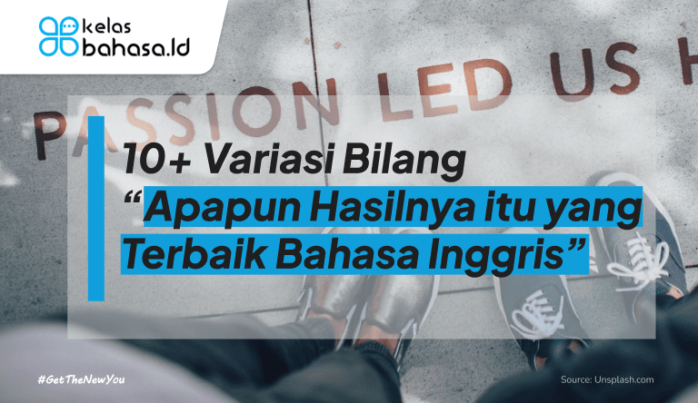 ilustrasi Apapun Hasilnya itu yang Terbaik Bahasa Inggris